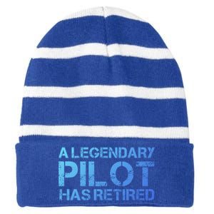 A Legendary Pilot Has Retired Retiret Retiring Pension Funny Gift Striped Beanie with Solid Band