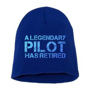 A Legendary Pilot Has Retired Retiret Retiring Pension Funny Gift Short Acrylic Beanie