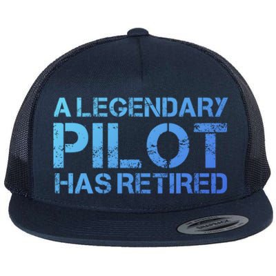 A Legendary Pilot Has Retired Retiret Retiring Pension Funny Gift Flat Bill Trucker Hat