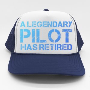 A Legendary Pilot Has Retired Retiret Retiring Pension Funny Gift Trucker Hat