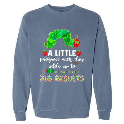 A Little Progress Each Day Hungry Caterpillar Back To School Garment-Dyed Sweatshirt