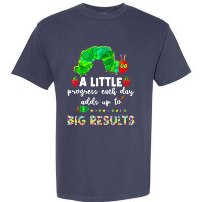 A Little Progress Each Day Hungry Caterpillar Back To School Garment-Dyed Heavyweight T-Shirt