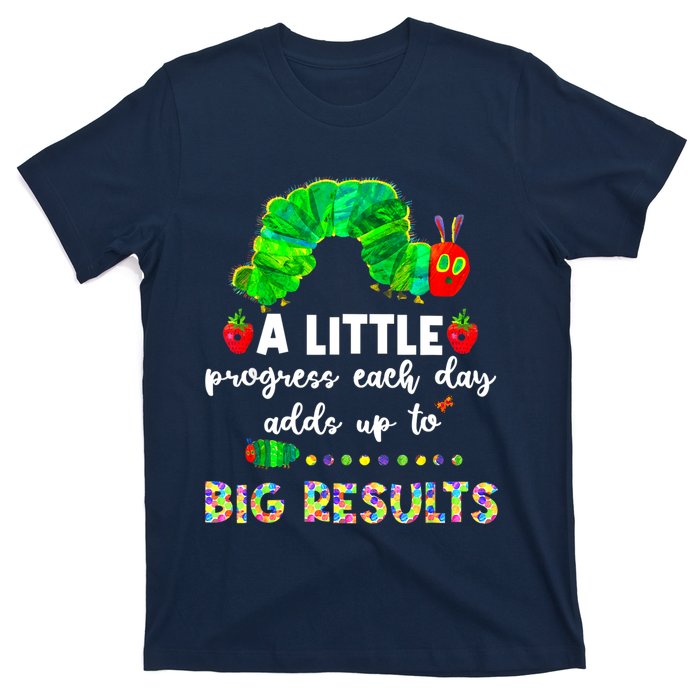 A Little Progress Each Day Hungry Caterpillar Back To School T-Shirt