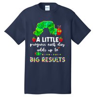 A Little Progress Each Day Hungry Caterpillar Back To School Tall T-Shirt