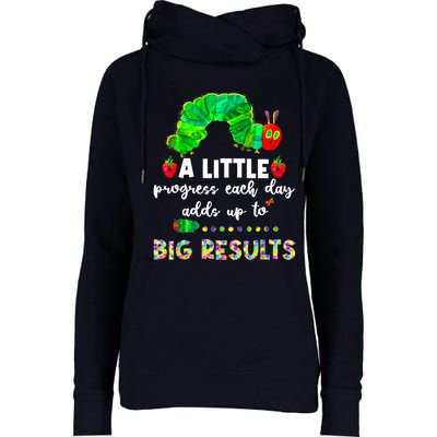 A Little Progress Each Day Hungry Caterpillar Back To School Womens Funnel Neck Pullover Hood