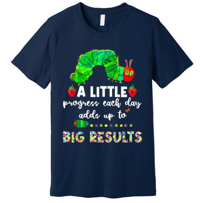 A Little Progress Each Day Hungry Caterpillar Back To School Premium T-Shirt