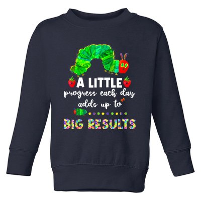 A Little Progress Each Day Hungry Caterpillar Back To School Toddler Sweatshirt