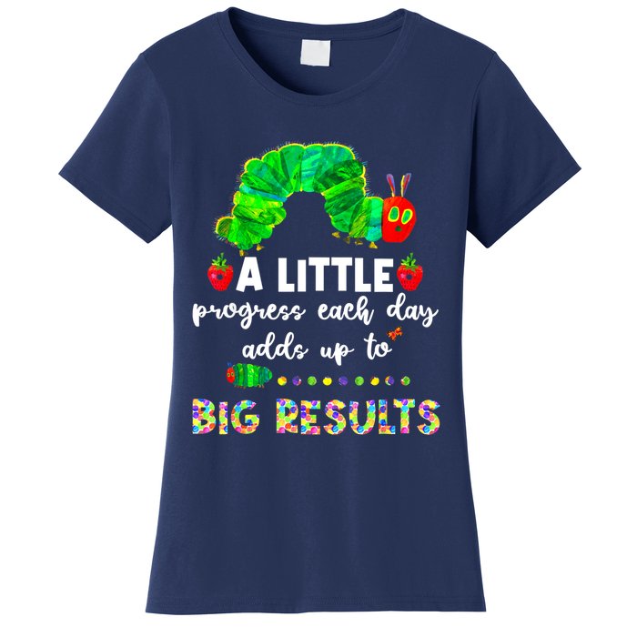 A Little Progress Each Day Hungry Caterpillar Back To School Women's T-Shirt