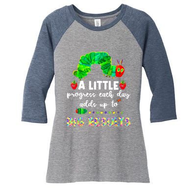 A Little Progress Each Day Hungry Caterpillar Back To School Women's Tri-Blend 3/4-Sleeve Raglan Shirt