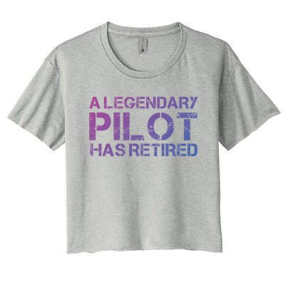 A Legendary Pilot Has Retired Retiret Retiring Pension Funny Gift Women's Crop Top Tee