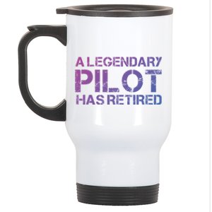 A Legendary Pilot Has Retired Retiret Retiring Pension Funny Gift Stainless Steel Travel Mug