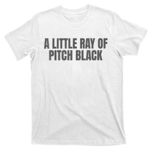 A Little Ray Of Pitch Black T-Shirt