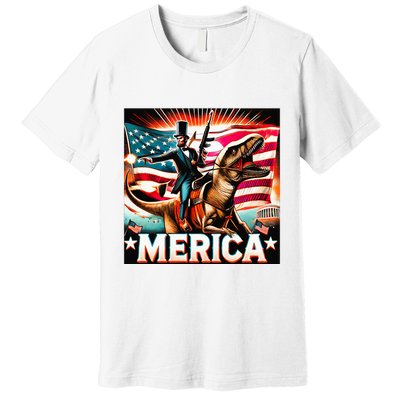 Abraham Lincoln Riding T Rex Merica Firing A Rifle Premium T-Shirt