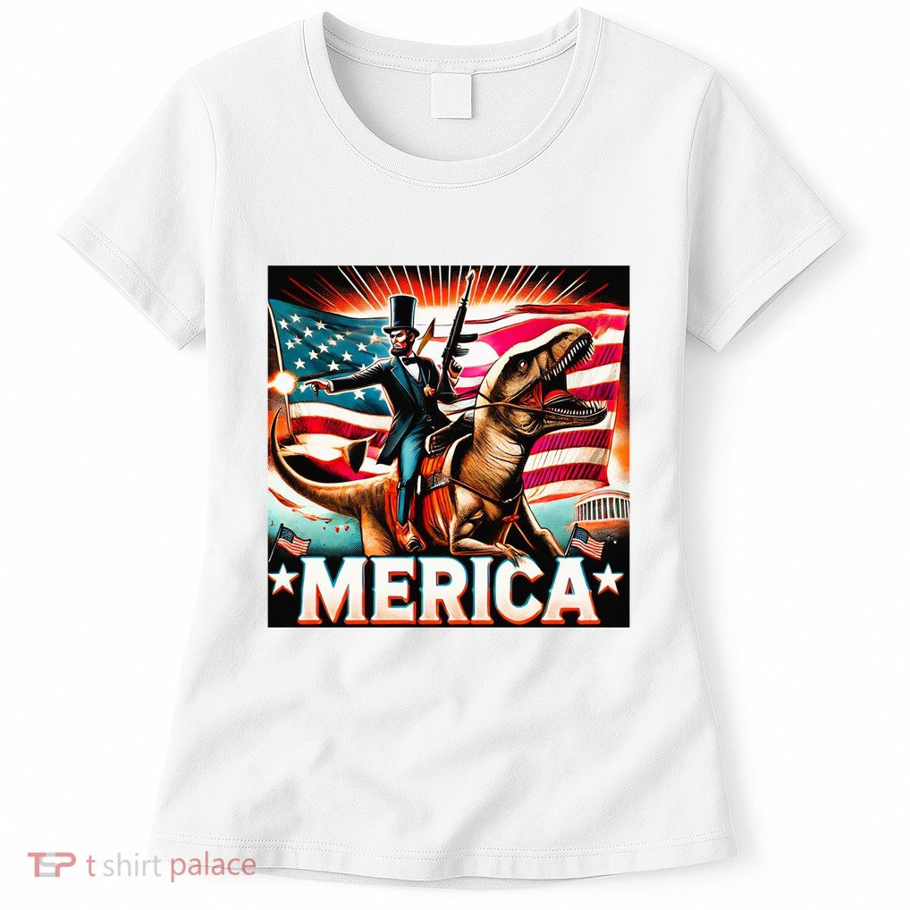 Abraham Lincoln Riding T Rex Merica Firing A Rifle Womens T-Shirt