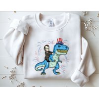 Abe Lincoln Riding A Dinosaur Trex 4th Of July Sweatshirt