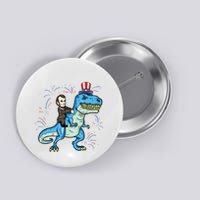 Abe Lincoln Riding A Dinosaur Trex 4th Of July Button