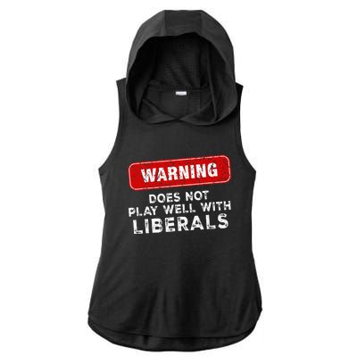 Anti Liberal Republican Does Not Play Well With Liberals Ladies PosiCharge Tri-Blend Wicking Draft Hoodie Tank