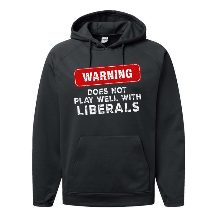 Anti Liberal Republican Does Not Play Well With Liberals Performance Fleece Hoodie