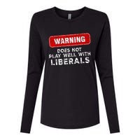 Anti Liberal Republican Does Not Play Well With Liberals Womens Cotton Relaxed Long Sleeve T-Shirt