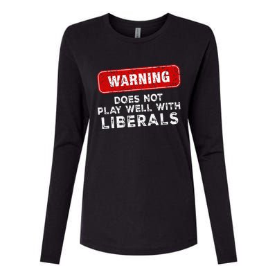 Anti Liberal Republican Does Not Play Well With Liberals Womens Cotton Relaxed Long Sleeve T-Shirt