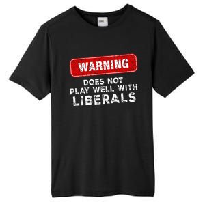 Anti Liberal Republican Does Not Play Well With Liberals Tall Fusion ChromaSoft Performance T-Shirt