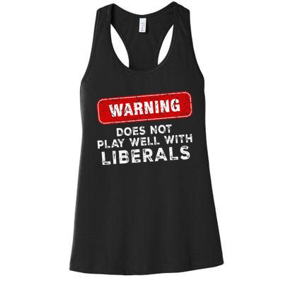 Anti Liberal Republican Does Not Play Well With Liberals Women's Racerback Tank