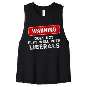 Anti Liberal Republican Does Not Play Well With Liberals Women's Racerback Cropped Tank