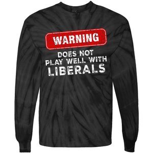 Anti Liberal Republican Does Not Play Well With Liberals Tie-Dye Long Sleeve Shirt