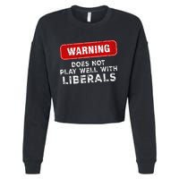 Anti Liberal Republican Does Not Play Well With Liberals Cropped Pullover Crew