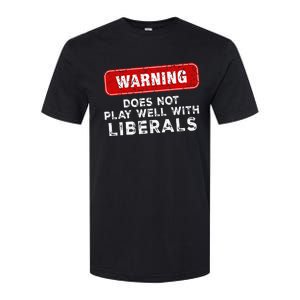 Anti Liberal Republican Does Not Play Well With Liberals Softstyle CVC T-Shirt