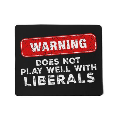 Anti Liberal Republican Does Not Play Well With Liberals Mousepad