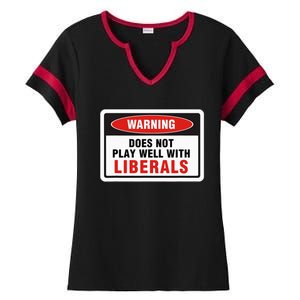 Anti Liberal Republican Does Not Play Well With Liberals Ladies Halftime Notch Neck Tee