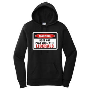 Anti Liberal Republican Does Not Play Well With Liberals Women's Pullover Hoodie