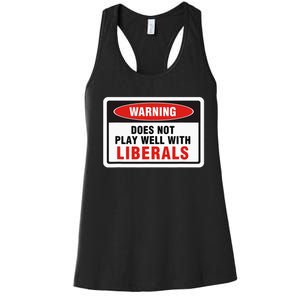 Anti Liberal Republican Does Not Play Well With Liberals Women's Racerback Tank