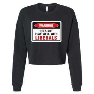 Anti Liberal Republican Does Not Play Well With Liberals Cropped Pullover Crew