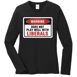 Anti Liberal Republican Does Not Play Well With Liberals Ladies Long Sleeve Shirt