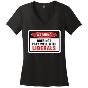 Anti Liberal Republican Does Not Play Well With Liberals Women's V-Neck T-Shirt