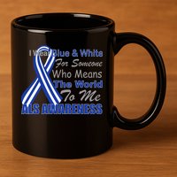 ALS Awareness Mean The World 11oz C Handle Ceramic Mug