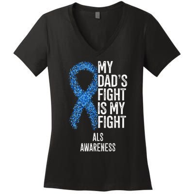 Amyotrophic Lateral Sclerosis My Dad's Fight Is My Fight ALS Women's V-Neck T-Shirt