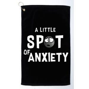 A Little Spot Of Anxiety Platinum Collection Golf Towel