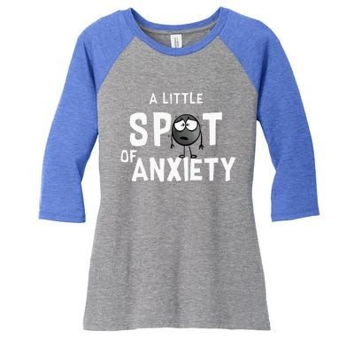 A Little Spot Of Anxiety Women's Tri-Blend 3/4-Sleeve Raglan Shirt