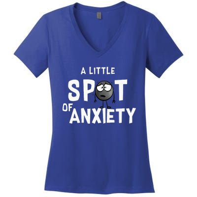 A Little Spot Of Anxiety Women's V-Neck T-Shirt