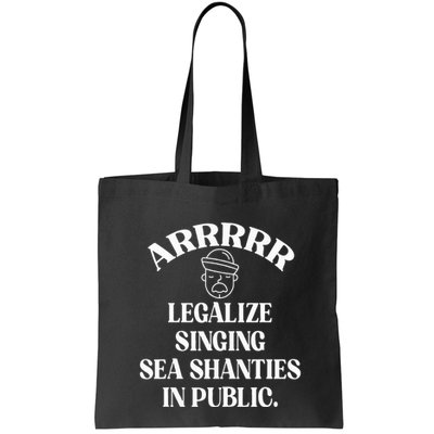 Arrr Legalize Sea Shanties Sailor Shanty Pirate Bag