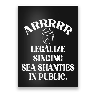 Arrr Legalize Sea Shanties Sailor Shanty Pirate Poster