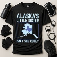 Alaskas Little Sister Isnt She Cute Texas Cooling Performance Crew T-Shirt