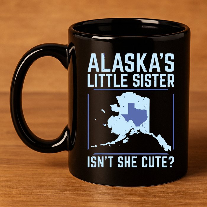 Alaskas Little Sister Isnt She Cute Texas 11oz C Handle Ceramic Mug