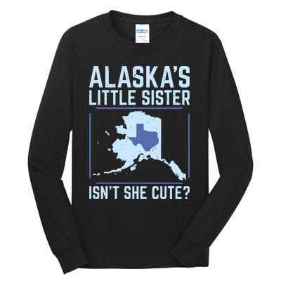 Alaskas Little Sister Isnt She Cute Texas Tall Long Sleeve T-Shirt