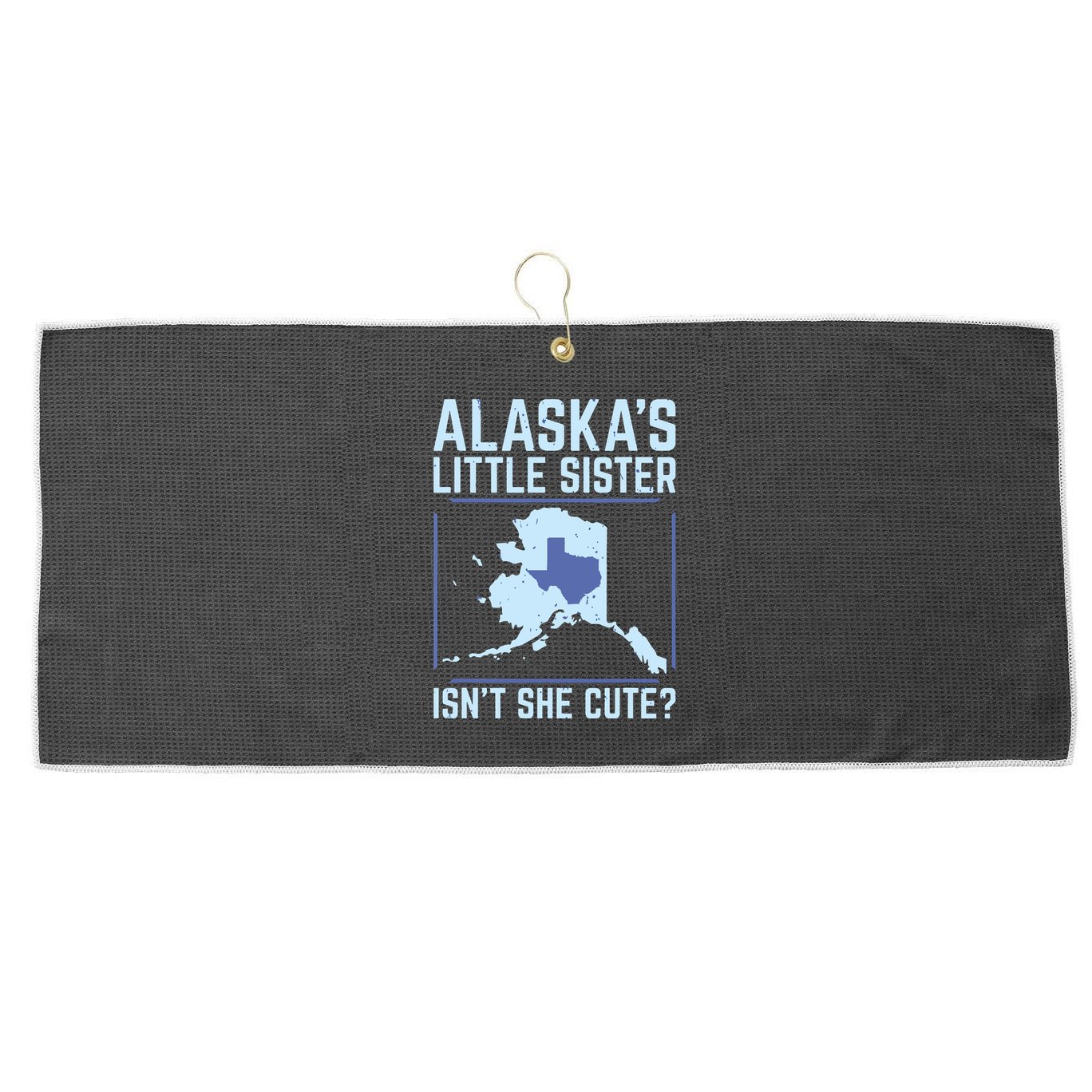 Alaskas Little Sister Isnt She Cute Texas Large Microfiber Waffle Golf Towel
