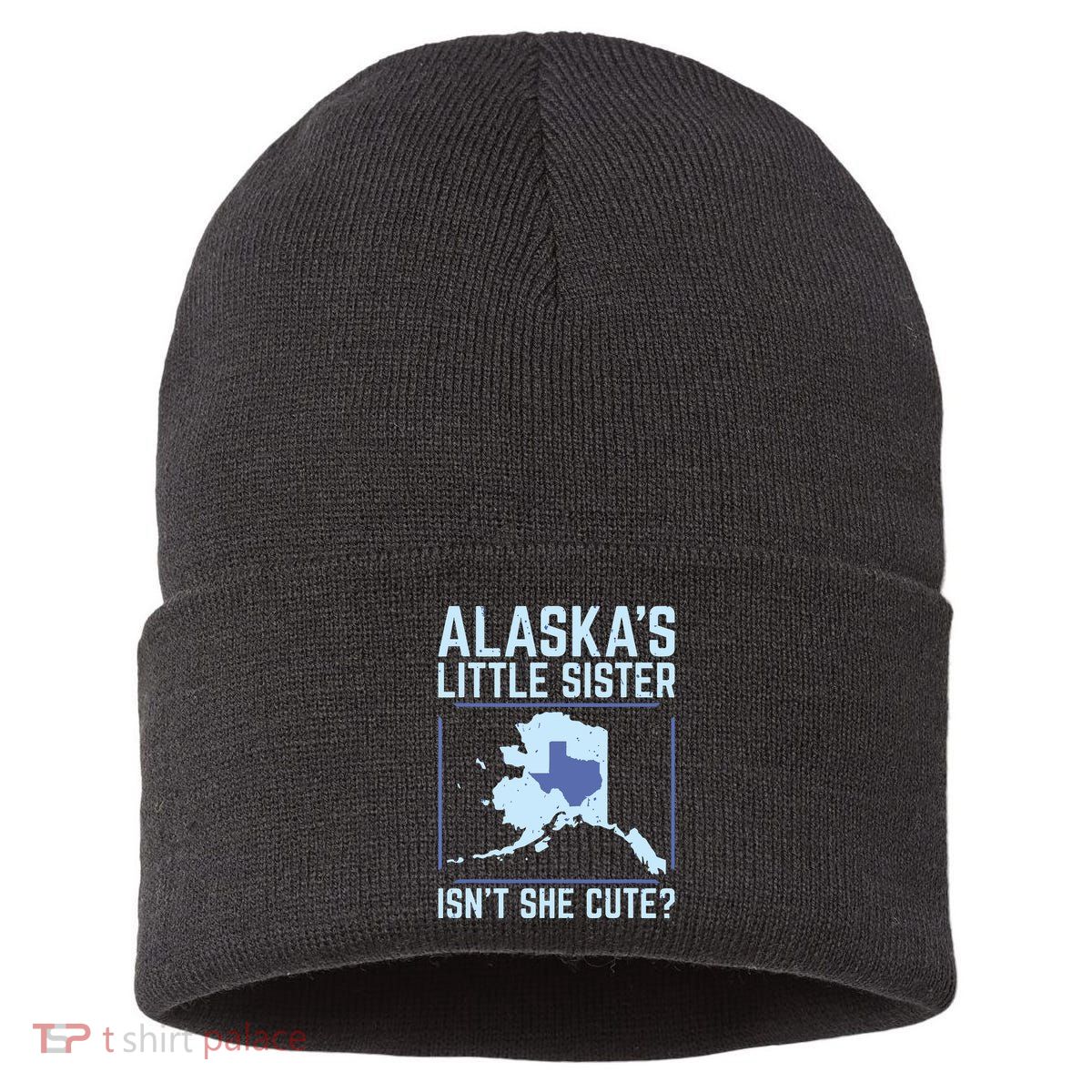 Alaskas Little Sister Isnt She Cute Texas Sustainable Knit Beanie