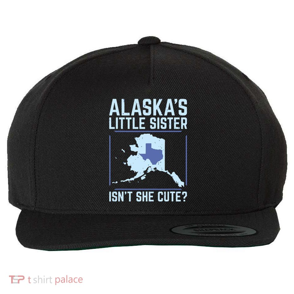 Alaskas Little Sister Isnt She Cute Texas Wool Snapback Cap